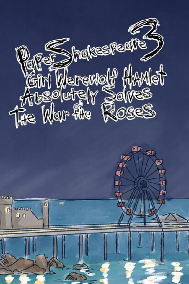 Paper Shakespeare 3: Girl Werewolf Hamlet Absolutely Solves the War of the Roses