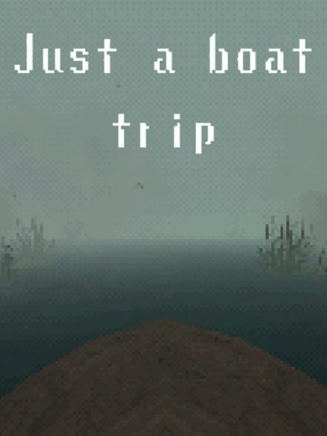 Just a Boat Trip