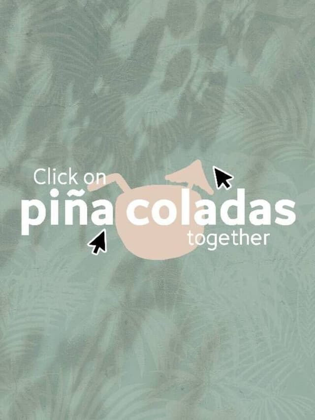 Click on piña coladas together