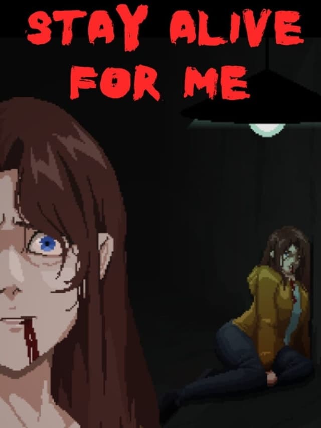 Stay Alive for Me
