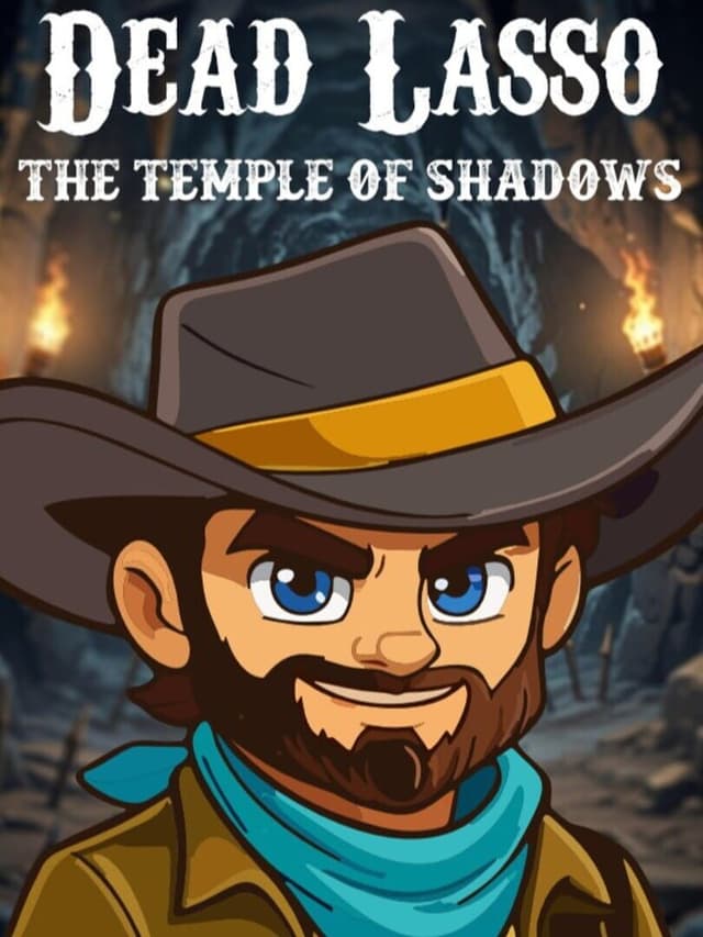 Dead Lasso: Temple Of Shadows